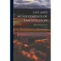 Life and Achievements of Sam Houston: Hero and Statesman - Paperback