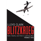 Blitzkrieg: Myth, Reality, and Hitler's Lightning War: France 1940 - Hardcover