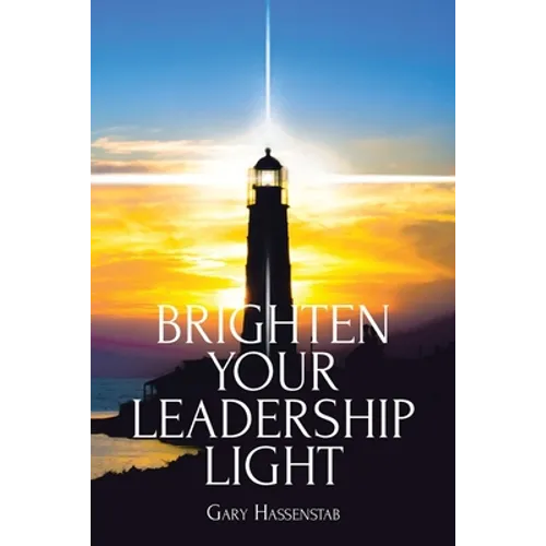 Brighten Your Leadership Light - Paperback