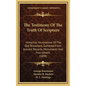 The Testimony of the Truth of Scripture: Historical Illustrations of the Old Testament, Gathered from Ancient Records, Monuments and Inscriptions (189 - Hardcover