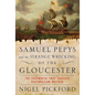 Samuel Pepys and the Strange Wrecking of the Gloucester: The Shipwreck That Shocked Restoration Britain - Hardcover
