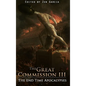 Great Commission III: The End Time Apocalypses - Hardcover