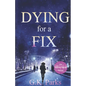 Dying for a Fix - Paperback