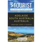 Greater Than a Tourist- Adelaide South Australia Australia: 50 Travel Tips from a Local - Paperback