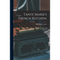 Tante Marie's French Kitchen; - Paperback