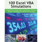 100 Excel VBA Simulations: Using Excel VBA to Model Risk, Investments, Genetics. Growth, Gambling, and Monte Carlo Analysis - Paperback