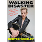 Walking Disaster: My Life Through Heaven and Hell - Hardcover