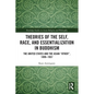 Theories of the Self, Race, and Essentialization in Buddhism: The United States and the Asian "Other", 1899-1957 - Paperback