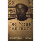 Dr. York - The Truth: Biographical Rebuttal To People Magazine - Hardcover