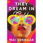 They Dream in Gold - Hardcover