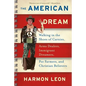 The American Dream: Walking in the Shoes of Carnies, Arms Dealers, Immigrant Dreamers, Pot Farmers, and Christian Believers - Paperback