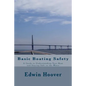Basic Boating Safety: A Guide to Understanding Your Boat and Staying Safe on the Water - Paperback