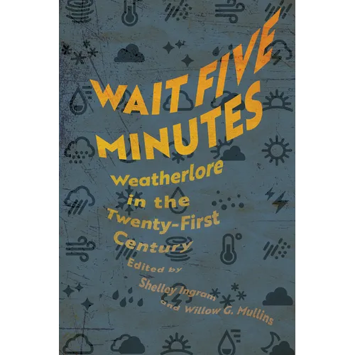 Wait Five Minutes: Weatherlore in the Twenty-First Century - Paperback