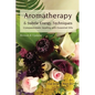 Aromatherapy & Subtle Energy Techniques: Compassionate Healing with Essential Oils, Revised & Updated - Paperback
