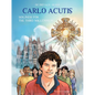 Carlo Acutis: Holiness for the Third Millennium - Hardcover
