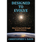 Designed to Evolve: Discovering God through Modern Science - Paperback