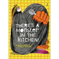 There's a Monster in the Kitchen! - Hardcover