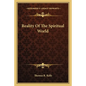Reality of the Spiritual World - Paperback