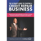 The Ultimate Guide to Starting A Credit Repair Business: Launch your own profitable recurring-revenue business with just a computer and a phone - Paperback