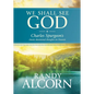 We Shall See God: Charles Spurgeon's Classic Devotional Thoughts on Heaven - Hardcover