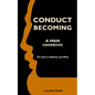 Conduct Becoming a Man: Handbook on How to Behave and Why - Paperback
