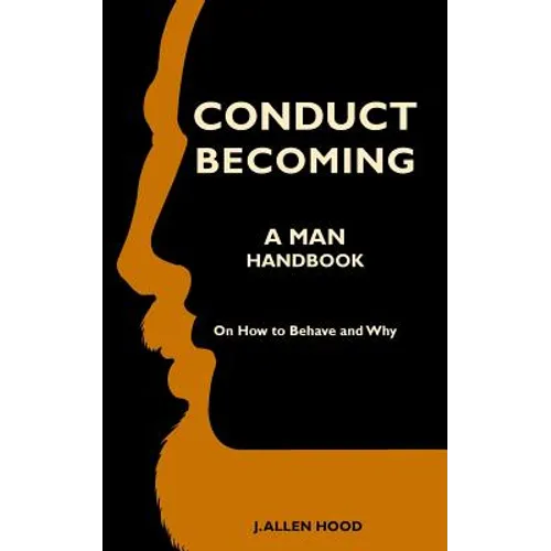Conduct Becoming a Man: Handbook on How to Behave and Why - Paperback
