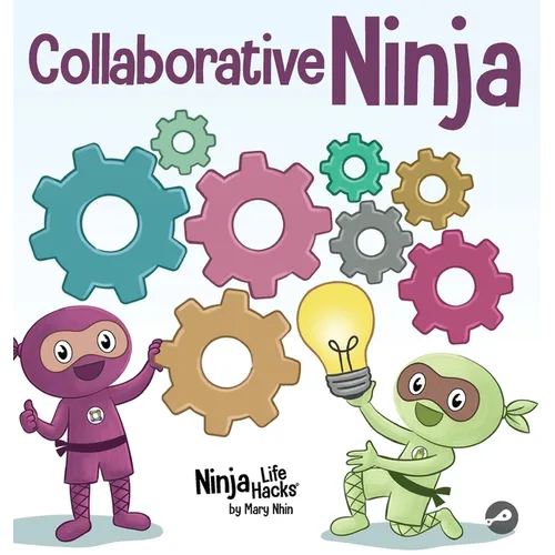 Collaborative Ninja: A Children's Book About Collaboration - Hardcover