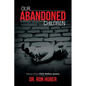 Our Abandoned Children: History of the Child Welfare System - Paperback