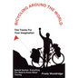 Bicycling Around the World: Tire Tracks For Your Imagination / Everything You Need to Know About Touring - Paperback