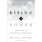 Rising to Power: The Journey of Exceptional Executives - Hardcover