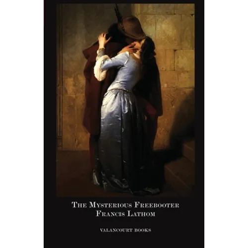 The Mysterious Freebooter; Or, the Days of Queen Bess - Paperback