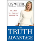 The Truth Advantage: The 7 Keys to a Happy and Fulfilling Life - Hardcover
