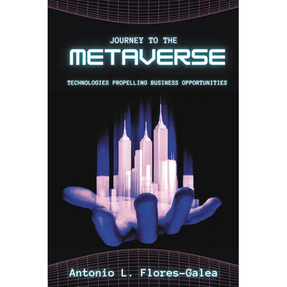 Journey to the Metaverse: Technologies Propelling Business Opportunities - Paperback