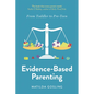Evidence-Based Parenting: From Toddler to Pre-Teen - Paperback