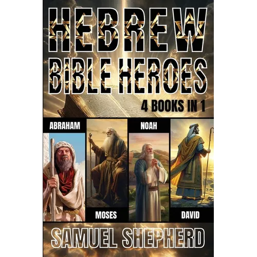 Hebrew Bible Heroes: Abraham, Moses, Noah, & David - Paperback