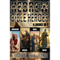 Hebrew Bible Heroes: Abraham, Moses, Noah, & David - Paperback