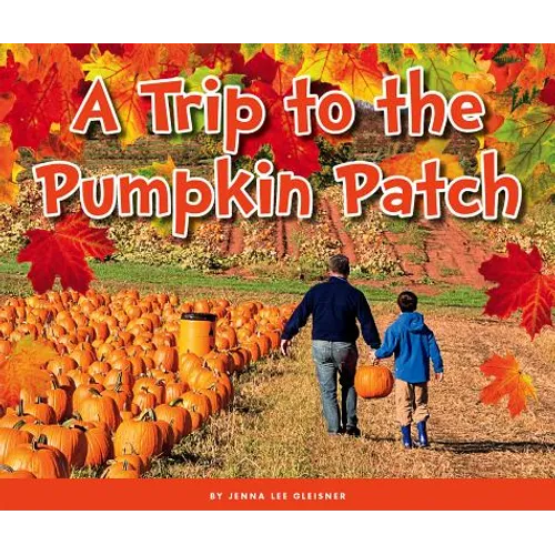 A Trip to the Pumpkin Patch - Library Binding