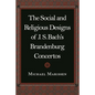 The Social and Religious Designs of J.S. Bach's Brandenburg Concertos - Paperback