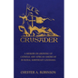 Crusader: A Memoir on Growing Up Catholic and African-American in Rural Northeast Louisiana - Paperback