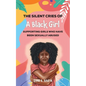 The Silent Cries of a Black Girl: Supporting Girls Who Have Been Sexually Abused - Paperback