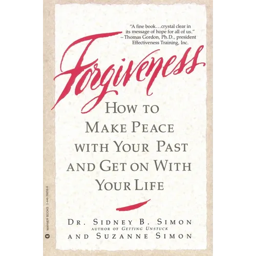 Forgiveness: How to Make Peace with Your Past and Get on with Your Life - Paperback