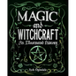 Magic and Witchcraft: An Illustrated History - Hardcover