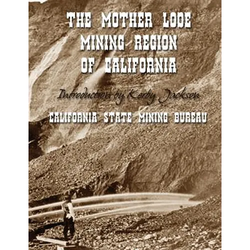 The Mother Lode Mining Region of California - Paperback