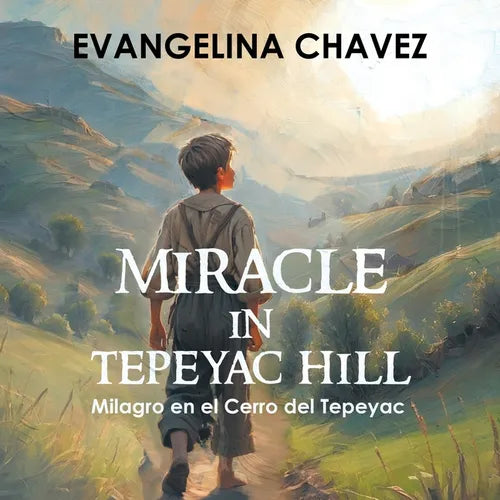 Miracle in Tepeyac Hill: Milagro en el Cerro del Tepeyac - Paperback