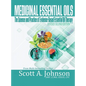 Medicinal Essential Oils (Second Edition): The Science and Practice of Evidence-Based Essential Oil Therapy - Hardcover
