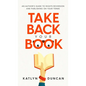 Take Back Your Book: An Author's Guide to Rights Reversion and Publishing on Your Terms - Hardcover