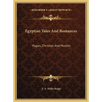 Egyptian Tales And Romances: Pagan, Christian And Muslim - Hardcover