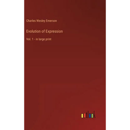 Evolution of Expression: Vol. 1 - in large print - Hardcover