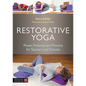 Restorative Yoga: Power, Presence and Practice for Teachers and Trainees - Paperback