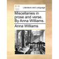 Miscellanies in Prose and Verse. by Anna Williams. - Paperback